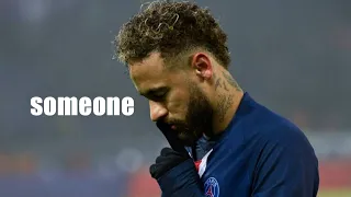 Neymar - someone you loved ( lewis capaldi )