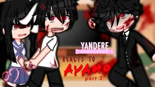 Yandere Simulator Reacts to Ayano 🔪| Ayano x Taro/Yandere Taro/ Ayano x Budo/Gacha Club/ Part 3|OG!