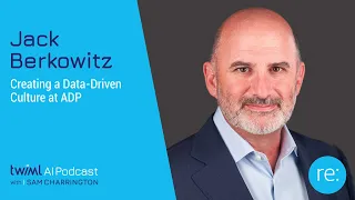 Creating a Data-Driven Culture at ADP with Jack Berkowitz - #543