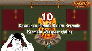 10 Kesalahan Pemula Ketika Bermain Warspear Online | No.5 Sering Terjadi!!!