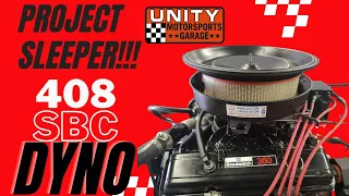 408 CI SMALL BLOCK CHEVY, PROJECT SLEEPER:  DYNO TEST!!! WILL IT MAKE POWER???