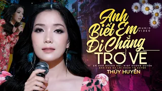 Anh Biết Em Đi Chẳng Trở Về - Thúy Huyền | Ca Khúc Nhạc Vàng Hay Nhất Mọi Thời Đại