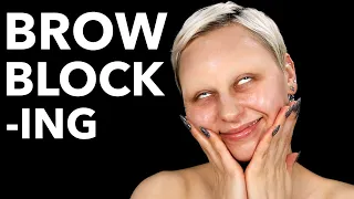 You ask for a brow blocking tutorial, you GET a brow blocking tutorial