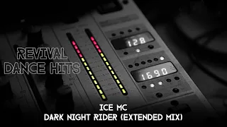 ICE MC - Dark Night Rider (Extended Mix) [HQ]