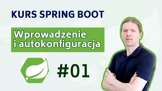 Kurs Spring Boot #01 - Autokonfiguracja, Konfiguracja i Wprowadzenie do Kursu