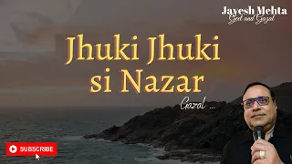Jhuki Jhuki Si Nazar | Gazal | Jagjit Singh | Jayesh Mehta