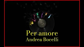Andrea Bocelli - Per amore (Lyrics) Karaoke