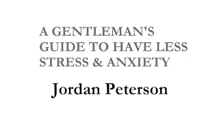 What Determines Your Level of Stress & Anxiety   Jordan Peterson – Become more competent