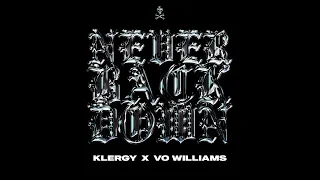 NEVER BACK DOWN - KLERGY X Vo Williams