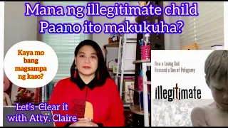 Mana ng illegitimate child at paano ito makukuha?|#AskAttyClaire
