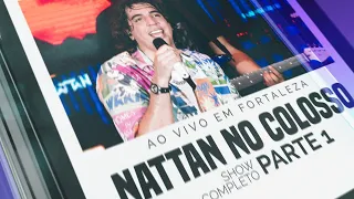 NATTAN NO COLOSSO - Ao Vivo em Fortaleza (parte 1)