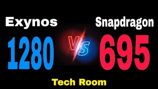 Exynos 1280 Vs Snapdragon 695 | Snapdragon 695 Vs Exynos 1280 | 1280 Vs 695 | 695 Vs Exynos 1280