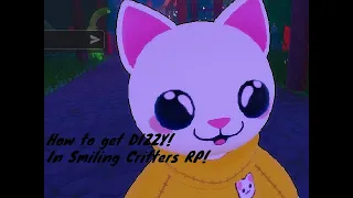 How to get Dizzy in Smiling Critters RP!