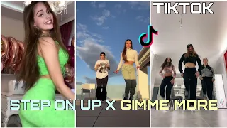 STEP ON UP X GIMME MORE TIKTOK NEW DANCE COMPILATIONS