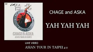 [LIVE] YAH YAH YAH / CHAGE and ASKA / ASIAN TOUR IN TAIPEI