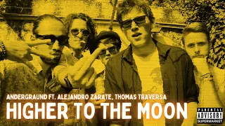 Andergraund ft. Alejandro Zarate, Thomas Traversa - Higher To The Moon (Official Video)