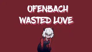 Ofenbach - Wasted Love (slowed down + reverb)