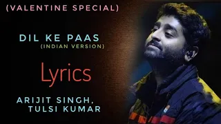 Dil Ke Paas (Indian Version) Lyrical Video Song|Arijit Singh, Tulsi Kumar|LyricsM1|Valentine Special