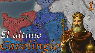 Renacimiento de una gran Dinastía - El último Carolingio 1 | Crusader Kings 3