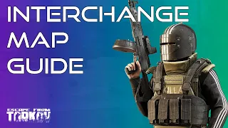 Interchange Map Guide! - Escape From Tarkov New Player Guide