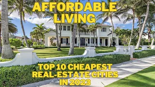 Affordable Living: Top 10 Cheapest Real-Estate Cities in 2023