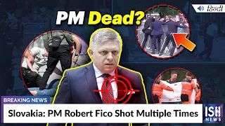 Slovakia: PM Robert Fico Shot Multiple Times | ISH News