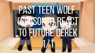 Past teen wolf react | Future Derek | Part 1/1 | GCRV | Natasha Maximoff