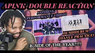 BSIDE OF THE YEAR?!?! | APINK - Nothing [Performance Video] & Dumhdurum [Dance Practice] (REACTION)