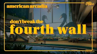 Don't Break the Fourth Wall | American Arcadia #02 | Geeks & Grounds Weekly Discussion