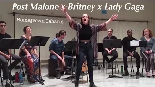 Post Malone x Britney x Lady Gaga | Homegrown Cabaret | Song #2