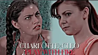 Charlotte vs Cleo ||play with fire🔥