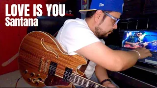 Love is you" Santana guitar cover