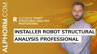 Comment installer Robot Structural Analysis Professional - Vidéo Tuto