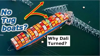 Bridge Collapse Q&A: No Tugs? Why Dali Ship Turned? Alt Channels