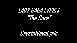 Lady Gaga   The Cure Audio lyric By Crystal VevoLyirc