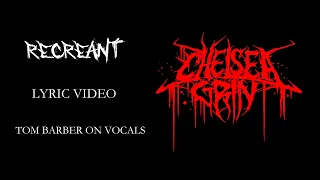 Chelsea Grin - Recreant (Lyric Video) - With Tom Barber (Live)