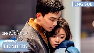 Trailer EP13-16: So pity! They have to separate for a while! |《在暴雪时分 Amidst a Snowstorm of Love》