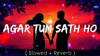 Agar Tum Saath Ho Lofi Slowed Reverb Song | Arijit Singh | Hindi Lofi Songs | Lofi Hip Hop