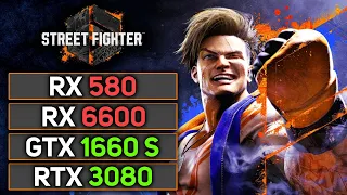 Street Fighter 6 (Full Release) | RX 580 | GTX 1660 Super | RX 6600 | RTX 3080