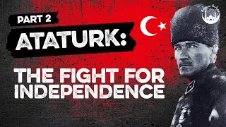 How Ataturk Defeated Britain, France, Greece & Armenia | The Turkish War of Independence