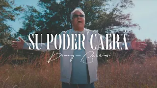 Danny Berrios | Su Poder Caerá (Video Oficial)