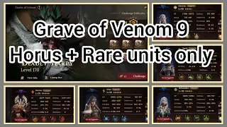 Grave of Venom 9 | Horus + Rare units only (lv 90-95)