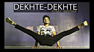 Dekhte Dekhte||Batti Gul Meter Chalu||Dance Choreography||Suraj Rauthan||