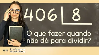 406÷8 | 406/8 | 406 dividido por 8| Como dividir 406 por 8? | O que fazer quando não dá para dividir