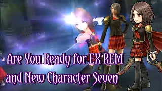 [DFFOO]New Arc 2 New Character Seven And EX weapon Rem