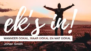 KSM Erediens I 24 Okt  I Ek's in I Wanneer ookal, waar ookal en wat ookal