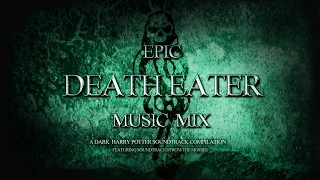 EPIC DEATH EATER MUSIC MIX - A Dark Harry Potter Soundtrack Compilation