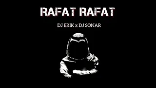 RAFAT RAFAT ( DJ ERIK X DJ SONAR)