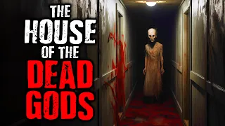 The House of The Dead Gods