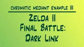 Chromatic Mediant Example 03 : Zelda 2 - Final Battle Dark Link (Creating Tension)